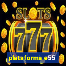 plataforma e55